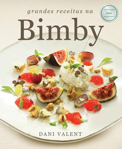 Grandes receitas na Bimby (Dani Valent)